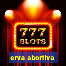 erva abortiva